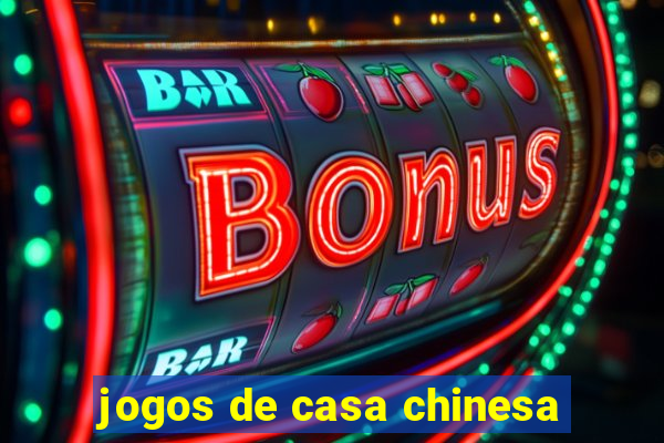 jogos de casa chinesa